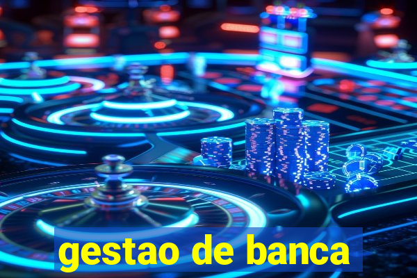 gestao de banca